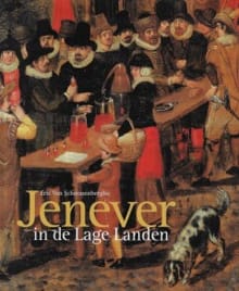 Jenever in de Lage Landen - ERIC VAN SCHOONENBERGHE, Karl Scheerlinck, ...