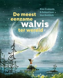 De meest eenzame walvis ter wereld - KIM CRABEELS, Sebastiaan van Doninck, ...