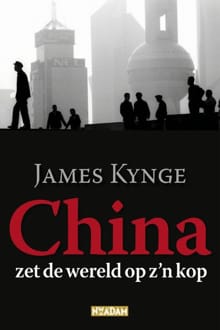 China zet de wereld op z'n kop - James Kynge,  Haarlem Kantoor Verschoor Boekmakers