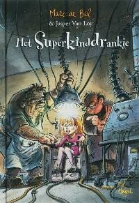 Het superkinddrankje - Marc de Bel, J. van Loy, ...
