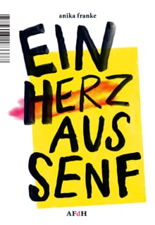 Ein Herz aus Senf - Anika Franke