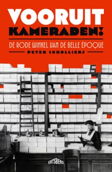 Vooruit, kameraden! - Peter Scholliers
