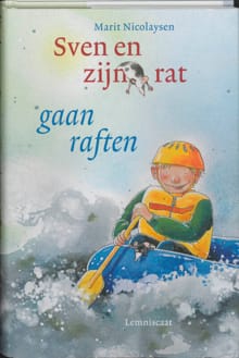 Sven en zijn rat gaan raften - Marit Nicolaysen, M. Nicolaysen