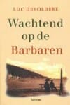Wachtend op de Barbaren - Luc Devoldere