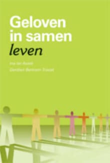 Geloven in samen leven - Ina ter Avest, G. Bertram - Troost, ...