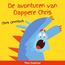 De avonturen van Dappere Chris - Thea Dubelaar