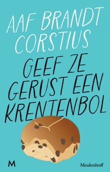 Geef ze gerust een krentenbol - Aaf Brandt Corstius