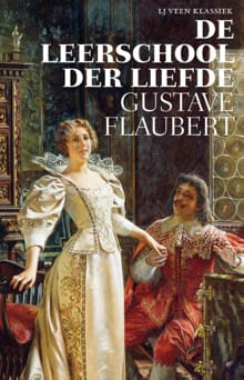 De leerschool der liefde - Gustave Flaubert