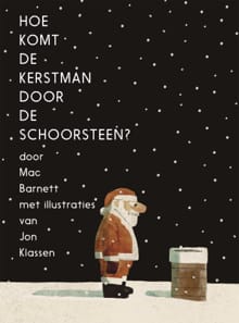 Hoe komt de Kerstman door de schoorsteen? - Mac Barnett