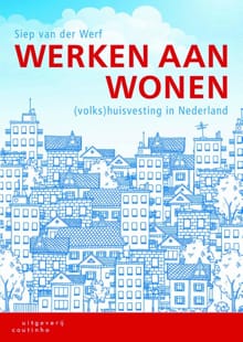 Werken aan wonen - Siep van der Werf