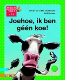 Joehoe, ik ben géén koe! - Erik van Os, Elle van Lieshout, ...