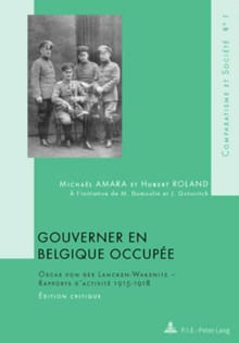 Gouverner en Belgique occupée - HUBERT ROLAND, MICHAEL AMARA