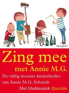 Zing mee met Annie M.G. - Annie M.G. Schmidt, Annie m.g. Schmidt