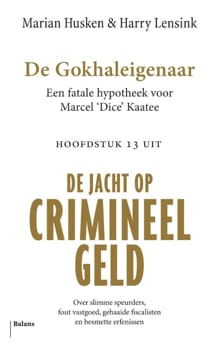 De gokhaleigenaar - hoofdstuk 13 van de jacht op crimineel geld - Harry Lensink, Marian Husken