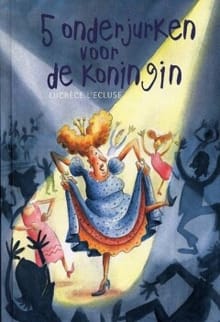 5 onderjurken voor de koningin - Lucrèce L'Ecluse