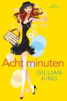 Acht minuten - Gillian King
