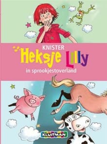Heksje Lilly in sprookjestoverland -  Knister
