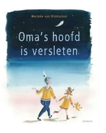 Oma's hoofd is versleten -  Ditshuizen, Marieke van Ditshuizen, ...