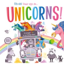 Uh-oh! Daar zijn de… unicorns! - Stephanie Moss