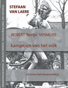 Robert 'Bertje' Vermeire - Stefaan van Laere, Stefaan Van Laere, ...