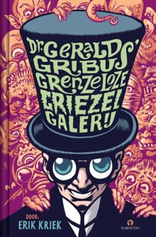 Dr. Gerald Gribus Grenzeloze Griezelgalerij - Erik Kriek