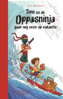Timo en de oppasninja gaan nog even op vakantie - Lisa Boersen