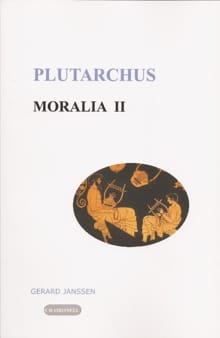 Moralia - II opvoeding, onderwijs, studie en vriendschap -  Plutarchus