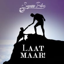 Laat maar! - Suzanne Peters