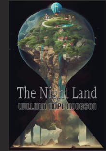 The Night Land - William Hope Hodgson