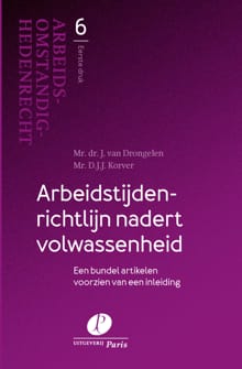 Arbeidstijdenrichtlijn nadert volwassenheid - Harry van Drongelen, Dick Korver