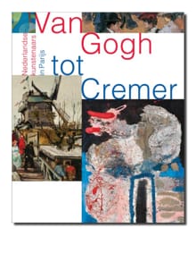 Van Gogh tot Cremer - Feico Hoekstra, Ralph Keuning, ...