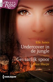 Undercover in de jungle ; Gevaarlijk spoor (2-in-1) - Alice Sharpe, Elle James