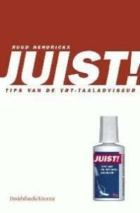 Juist ! Tips van de VRT-taaladviseur - Ruud Hendrickx