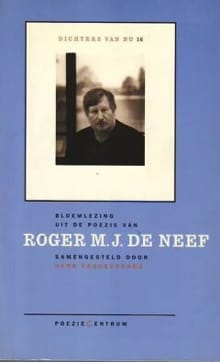 Bloemlezing uit de poëzie van Roger M.J. De Neef - Hans Vandevoorde, Roger m.j. de Neef