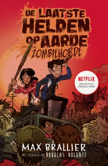 De laatste helden op aarde en de zombiehorde - Max Brallier