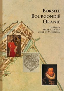 Borsele Bourgondië Oranje - Peter Blom, Hans Cools, ...