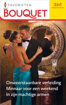 Onweerstaanbare verleiding / Minnaar voor een weekend / In zijn machtige armen - Helen Bianchin, Michelle Conder, ...