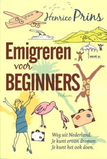 Emigreren voor beginners - Henrico Prins