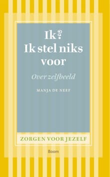 Ik? Ik stel niks voor - Manja de Neef