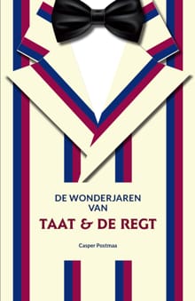 De wonderjaren van Taat & De Regt - Casper Postmaa
