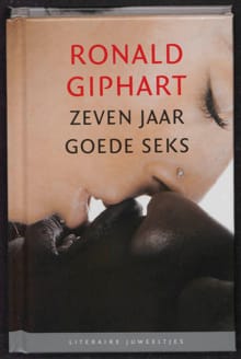 Zeven jaar goede seks - Ronald Giphart