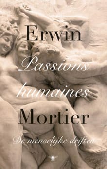Passions humaines - Erwin Mortier