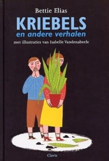 Kriebels en andere verhalen - B. Elias, Bettie Elias