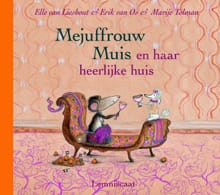 Mejuffrouw Muis en haar heerlijke huis - Elle van Lieshout, Erik van Os, ...