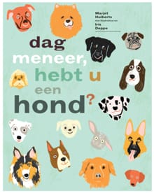 Dag meneer, hebt u een hond? - Marjet Huiberts