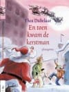 En toen kwam de kerstman - T. Dubelaar, Thea Dubelaar