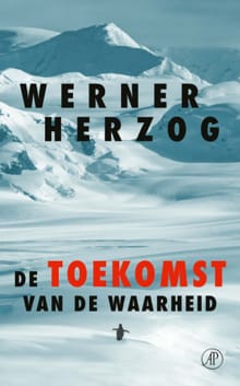 De toekomst van de waarheid - Werner Herzog