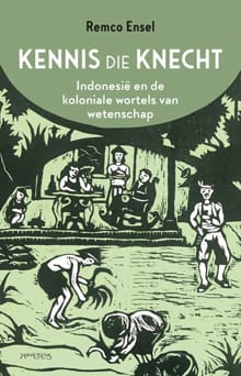 Kennis die knecht - Remco Ensel