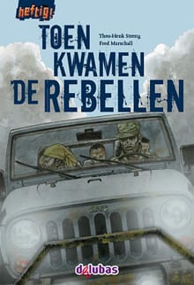 Toen kwamen de rebellen - Theo-Henk Streng
