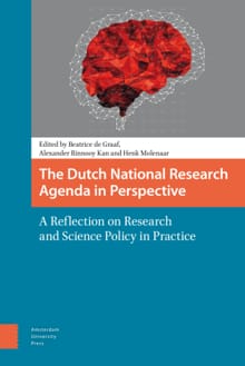 The Dutch National Research agenda in perspective - Beatrice de Graaf, Alexander Rinnooy Kan, ...